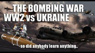 THE WW2 BOMBER WAR vs TODAY - DID ANYBODY LEARN ANYTHING?