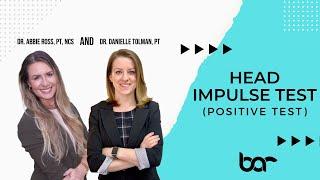 Positive Head Impulse Test (bilaterally)