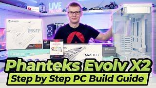 Phanteks Evolv X2 Build - Step by Step Guide