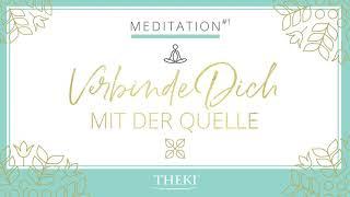 THEKI Meditation – Verbinde dich mit der Quelle