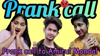 Prank call to Amirul Mondal // Vigo ,Tiktok , Takatak famous video creator amirul Mondal Prank call