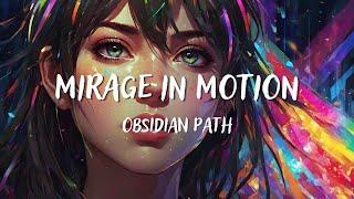 Obsidian Path - Mirage in Motion (Lyrics)