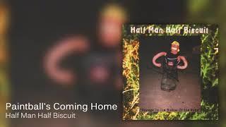 Half Man Half Biscuit - Paintball's Coming Home [Official Audio]