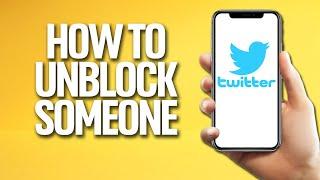 How To Unblock Someone On Twitter Tutorial