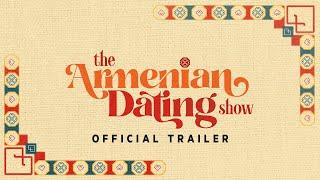 The Armenian Dating Show | Official Trailer