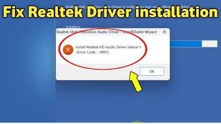 Fix Install Realtek HD Audio Driver Failure Error Code 0001 Windows 10 & 11