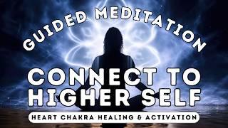 Connect with Your Higher Self & Activate Your Heart Chakra | 18-Min Guided Meditation #meditation
