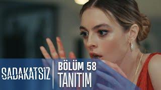 Sadakatsiz 58. Bölüm Tanıtımı