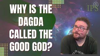 Why is the Dagda Called the Good God? - Jon O'Sullivan - Irish Pagan School