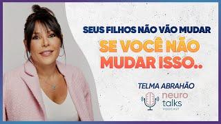 Educação Neuroconsciente com Telma Abrahão | Neurotalks #51