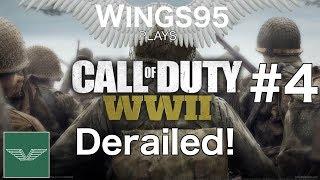 Call Of Duty WW2 #4 Derailed!