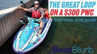 The Great Loop on a $300 PWC - Interview with Jacob