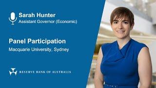 Panel participation by Sarah Hunter, Assistant Governor Economic at the Macquarie University.