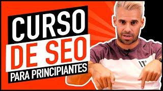 CURSO de SEO GRATIS para PRINCIPIANTES. ¡EMPEZAMOS!