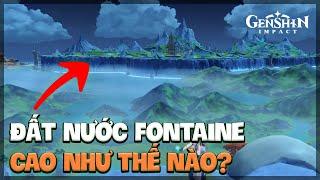 Fontaine cao bao nhiêu so với các khu vực khác? | Genshin Impact