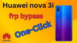 huawei nova 3i frp bypass unlock tool One click 100% done