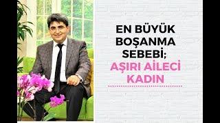 EN BÜYÜK BOŞANMA SEBEBİ; AŞIRI AİLECİ KADIN