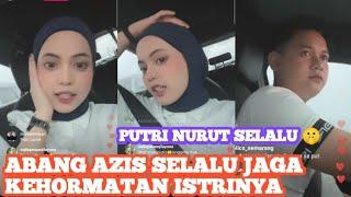 ABANG AZIS SELALU JAGA KEHORMATAN ISTRI ‼️ Putri Pun Nurut Dan Patuh