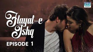 Hayat e Ishq | Episode 1 | Turkish Drama | Burcu Ozberk, Hande Ercel | TKD | Dramas Central | RA1O