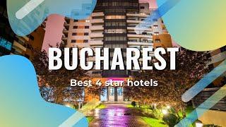 Top 10 hotels in Bucharest: best 4 star hotels in Bucharest, Romania