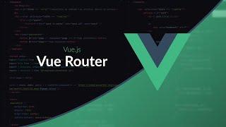 Apprendre Vue.js : Vue router