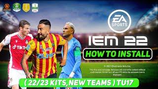 How to Install IEM V3.5 Mod For FIFA 22  ( 22/23 Kits, New Teams ) TU17