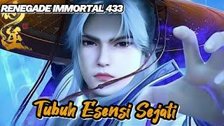 RENEGADE IMMORTAL 433‼️ Tubuh Esensi Sejati