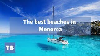 The best beaches in Menorca