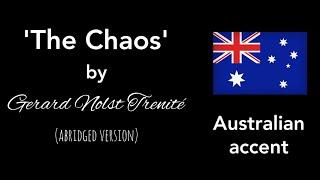 'The Chaos' by G.N. Trenité | Australian Accent