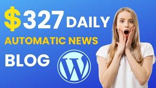 How To Make Money With A Wordpress Automatic News Blog