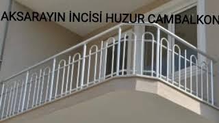 AKSARAYIN İNCİSİ HUZUR CAM BALKON