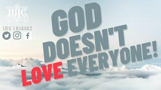#IUIC: God Doesn't Love Everyone!