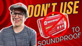 Do Not Use Rockwool To Soundproof Walls