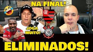 BENJA E MANO FICARAM REVOLTADOS COM A ELIMINAÇÃO DO CORINTHIANS! E O GERSON?