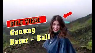 Bule ini  Viral di Gunung Batur Bali Parahmen