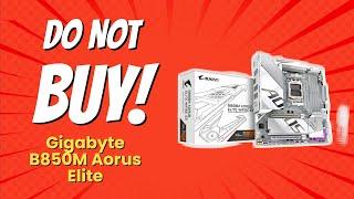 GIGABYTE B850M AORUS Elite | 7 Reasons NOT to Buy 