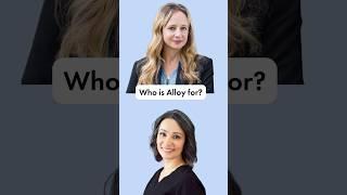 Who is Alloy for?