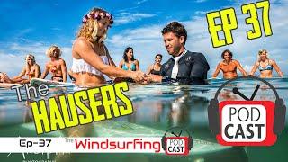 #37 The Hausers - Living the Dream on Maui - The Windsurfing Podcast