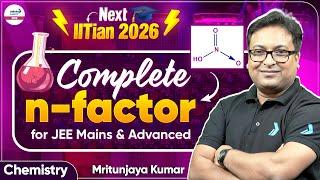 Complete n-factor For JEE Mains & Advanced 2026 | Class 11 Chemistry | LIVE | @InfinityLearn-JEE