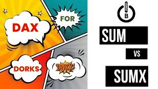 DAX for Dorks -  Power BI SUM vs SUMX Functions - We show you how they work!