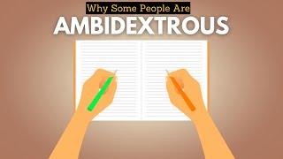 Why Are Some People Ambidextrous?