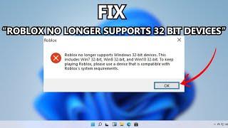 How To Fix “Roblox No Longer Supports 32 Bit Devices” Error on Windows