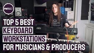 Top 5 Best Keyboard Workstations For Musicians & Producers