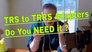 WHY YOU NEED a TRS to TRRS Smartphone adapter