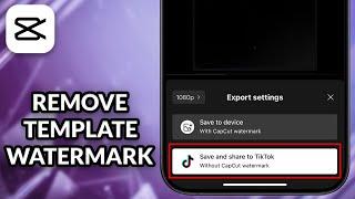 How To Remove CapCut Template Watermark