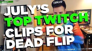 July's Top Twitch Clips for Dead Flip