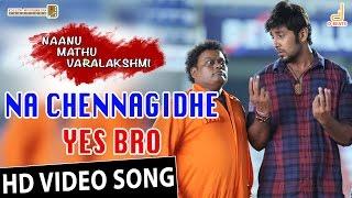 Na Chennagidhe Yes Bro HD Video Song | Naanu Mathu Varalakshmi | Prithvi Nandan | V. Harikrishna