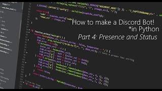 How to make a Discord Bot in Python! Part 4: Presence and Status.