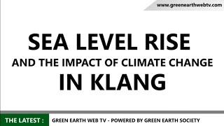 SEA LEVEL RISE AND THE IMPACT OF CLIMATE CHANGE IN KLANG