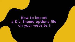 How to import a divi theme options file in your website ?